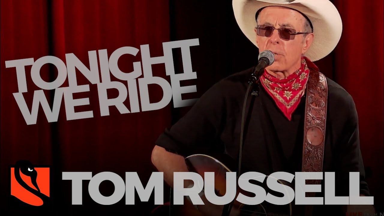 Tonight We Ride | Tom Russell