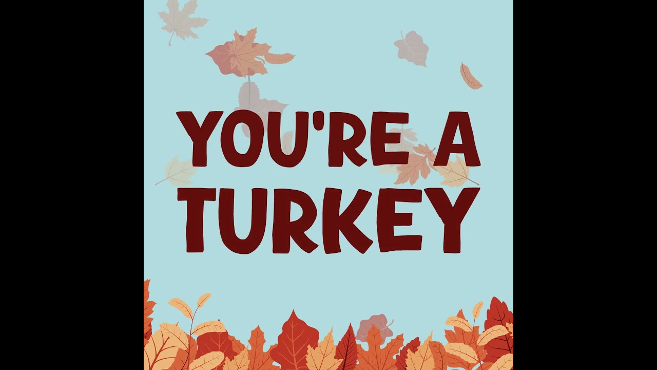 You're a Turkey - Parry Gripp - Animation by Nathan Mazur