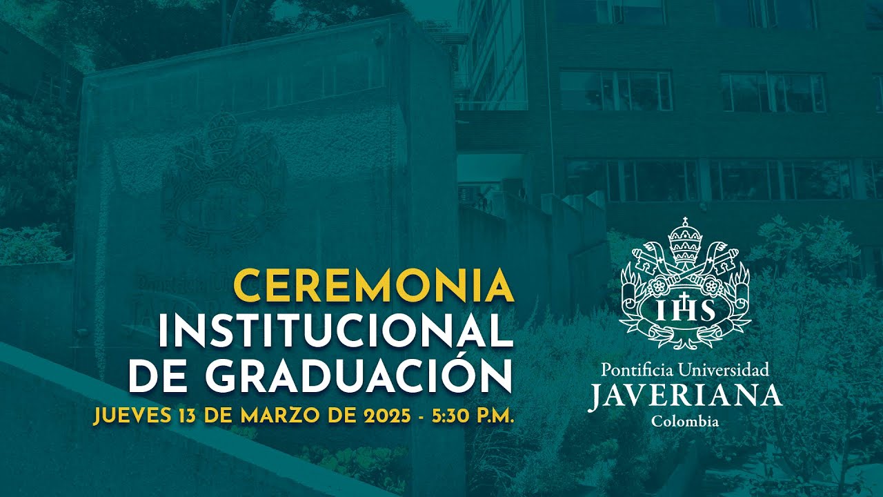 Ceremonia Institucional de Graduación - 13 de marzo, 5:30 p.m.