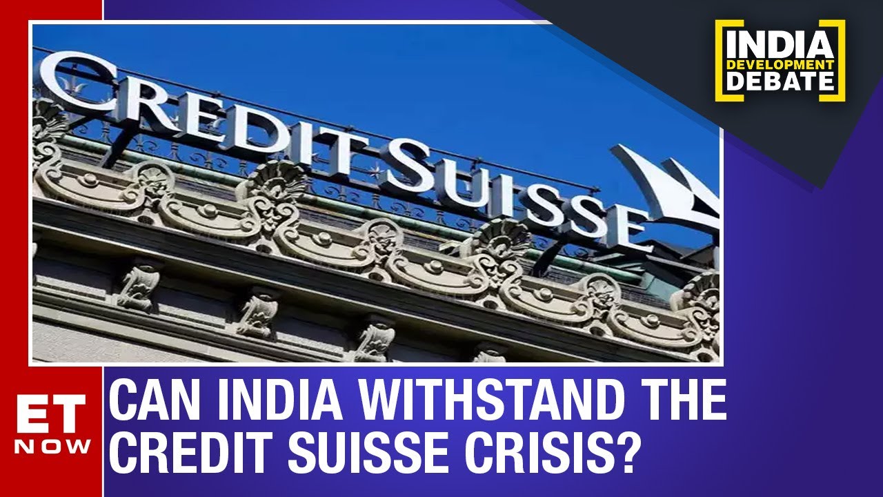Credit Suisse Crisis: Can India Withstand The Turbulence? | India Development Debate | ET NOW