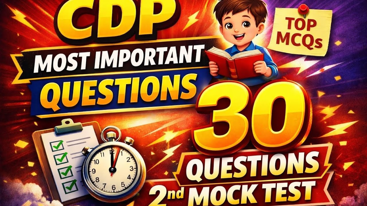 CDP MOST IMPORTANT 30 QUESTIONS SECOND MOCK TEST 🔥👍