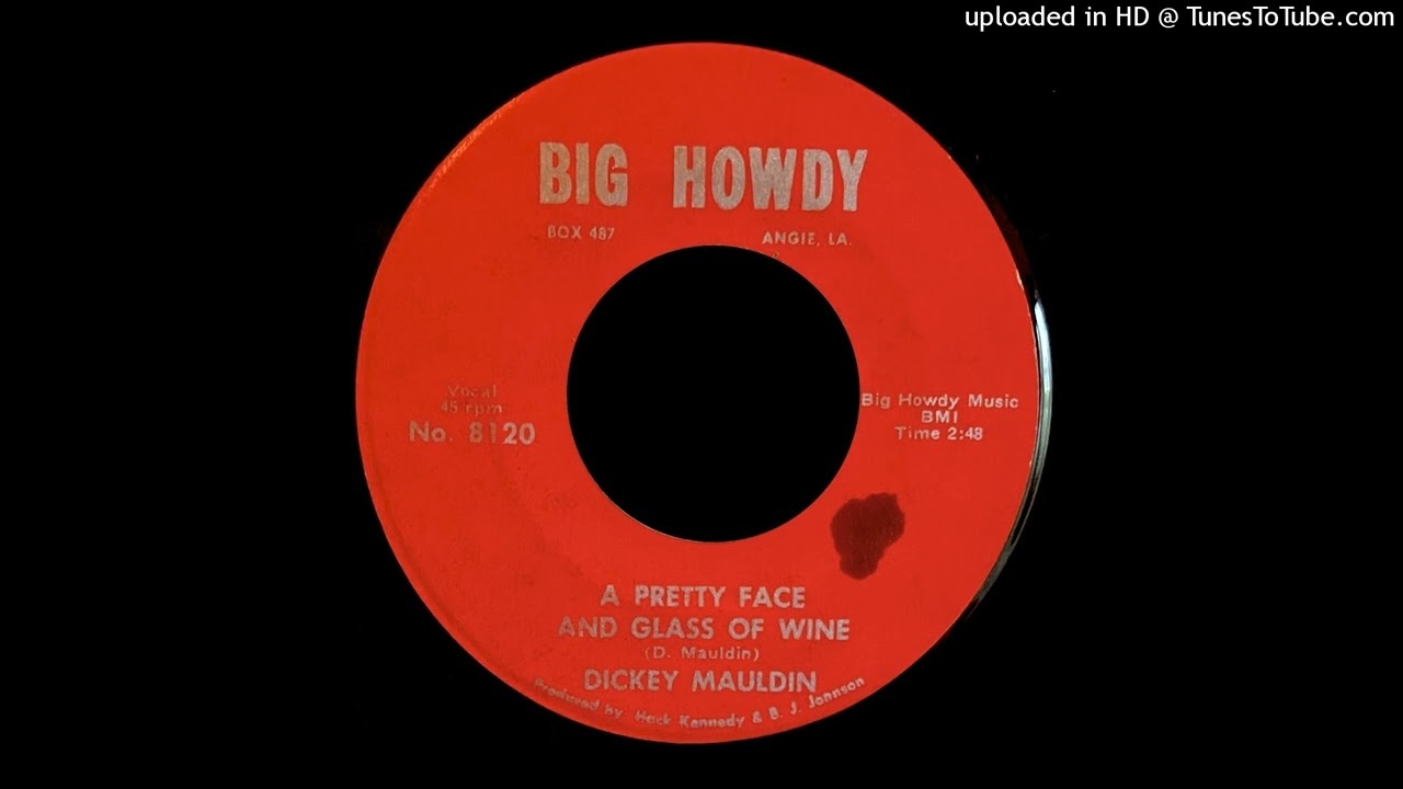 Dickey Mauldin - A Pretty Face And A Glass of Wine - Big Howdy Records (LA)