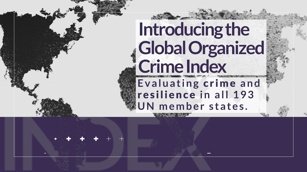 Global Organized Crime Index 2021 Launch: 28th September, 2021