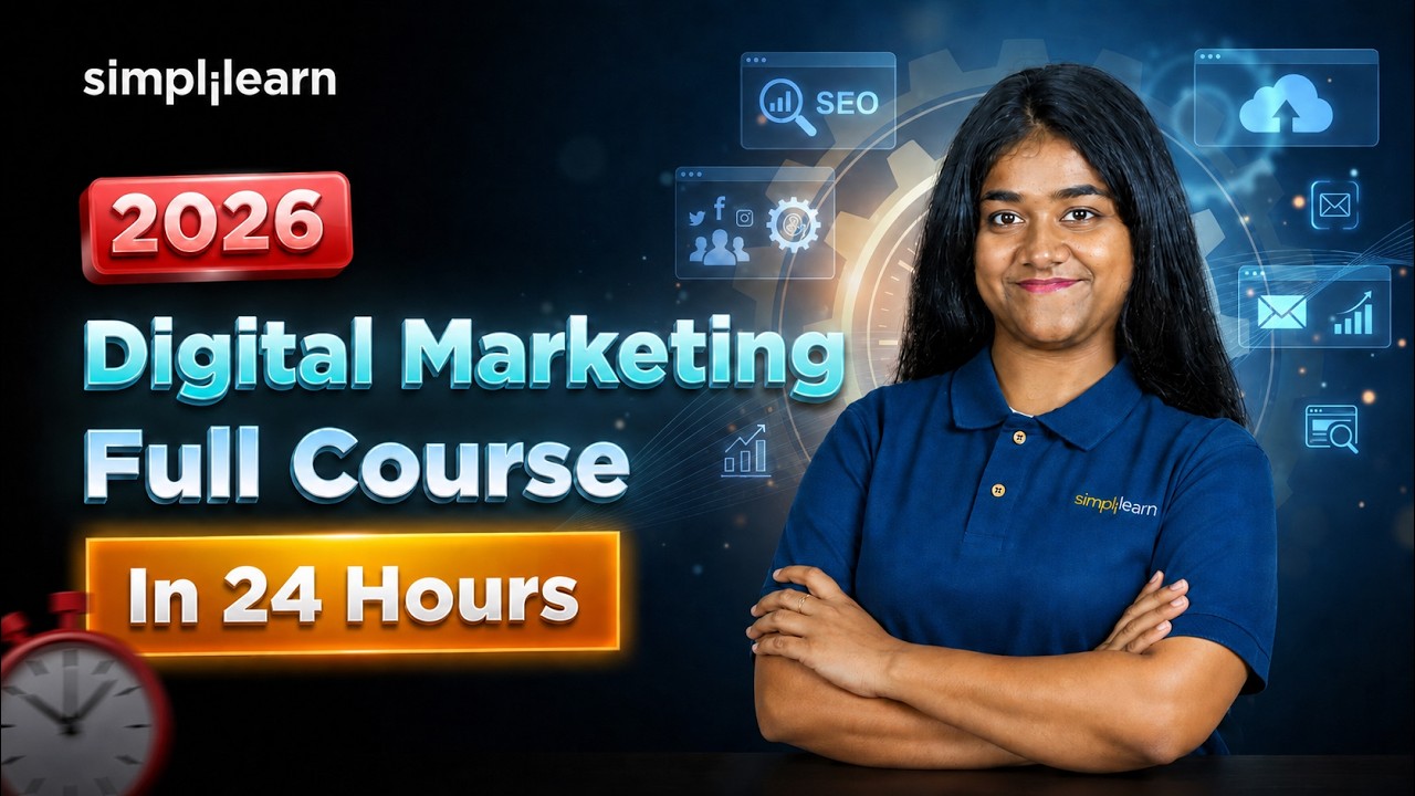 Digital Marketing Full Course 2026 | Complete Digital Marketing Training In 24 Hours | Simplilearn