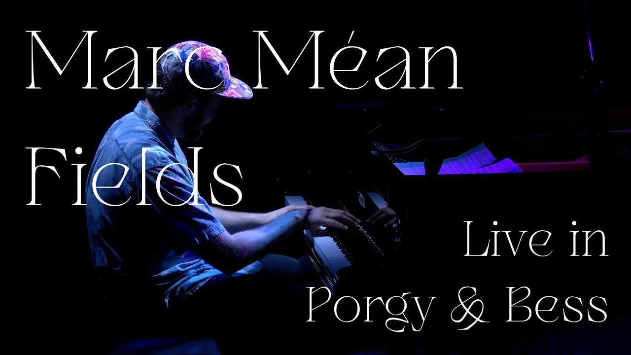 Marc Méan Fields | BRUMES | Live in Porgy & Bess