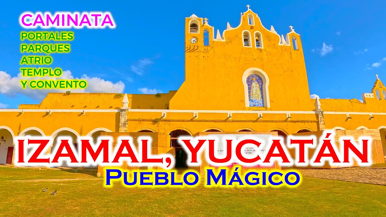 IZAMAL caminata por los portales, parques, atrio y convento franciscano