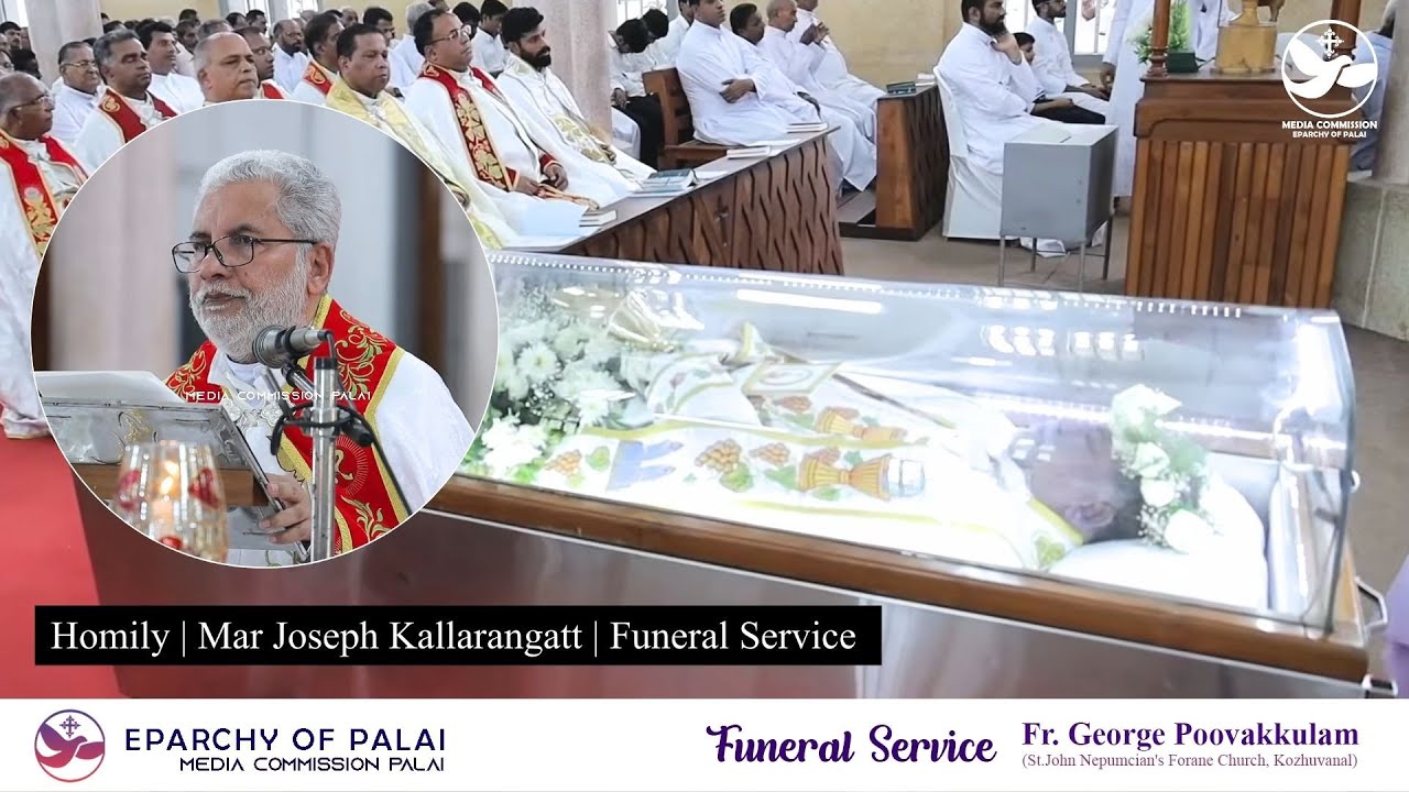 Homily | Funeral Service | Fr. George Poovakkulam | Mar Joseph Kallarangatt