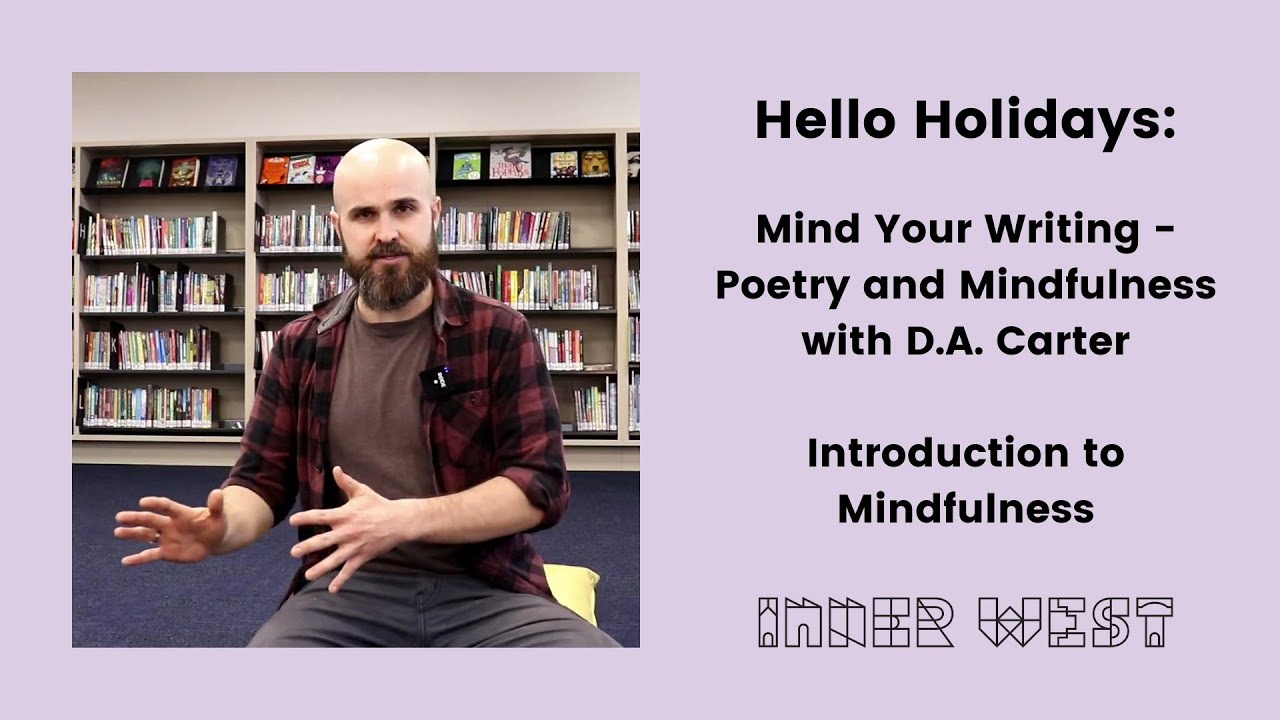 Mind Your Writing - Poetry and Mindfulness Workshops: Introduction to Mindfulness