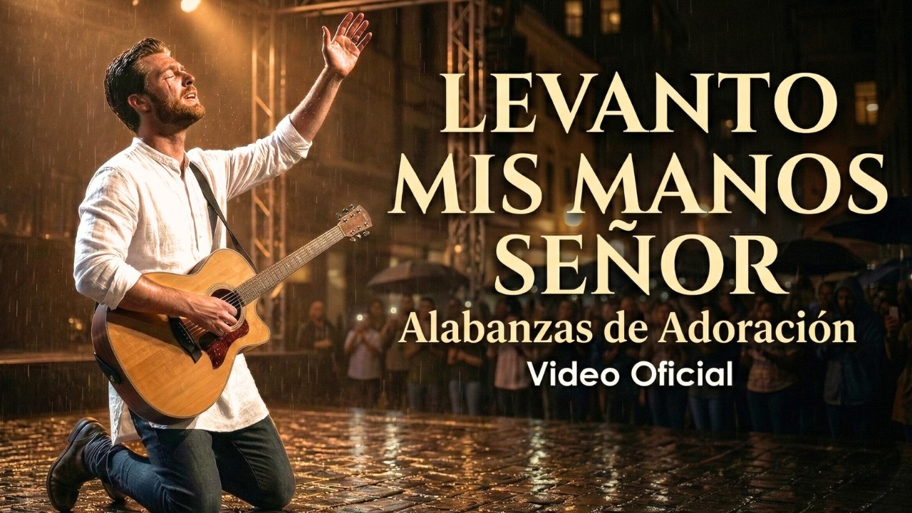 Hermosa Adoración para los Momentos Difíciles (Levantaré mis manos)