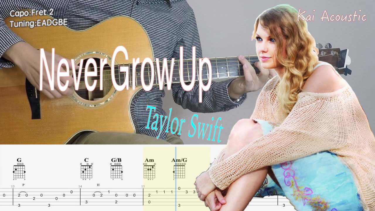 Never Grow Up(Taylor Swift) | Fingerstyle Guitar Tutorial TAB & Chords & Lyrics