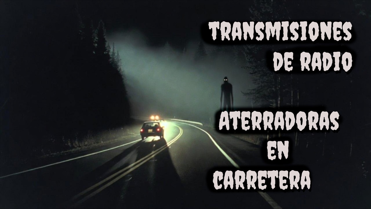 Transmisiones de radio aterradoras en carretera