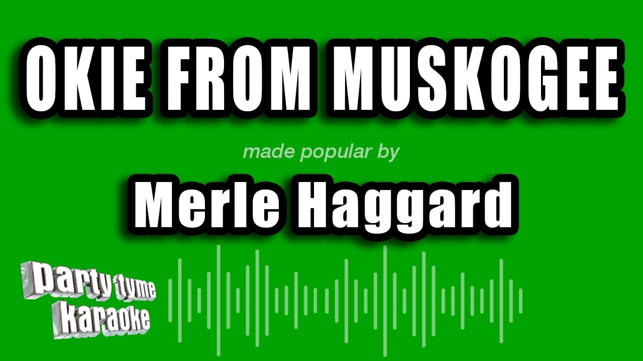 Merle Haggard - Okie From Muskogee (Karaoke Version)