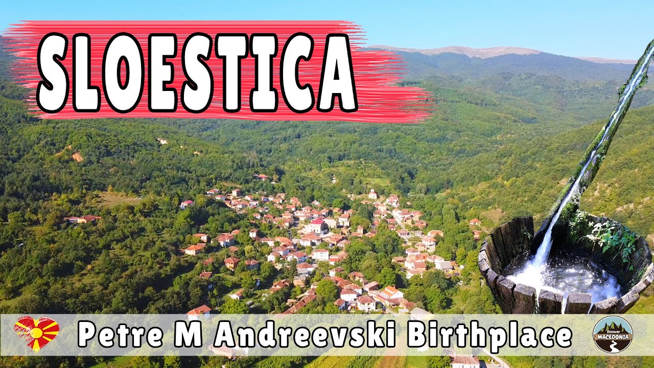 Деревня СЛОЕСТИЦА | Демир Хисар | Петре Андреевский, место рождения | Ресторан На Валайци