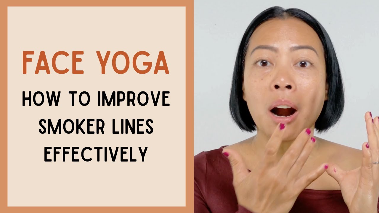Face Yoga Routine to Improve Smoker Lines