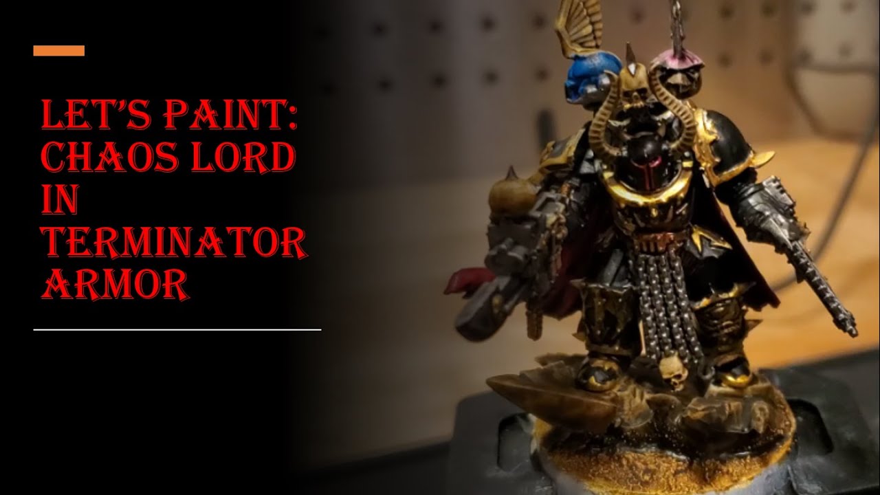 Lets Paint a Chaos Lord Terminator