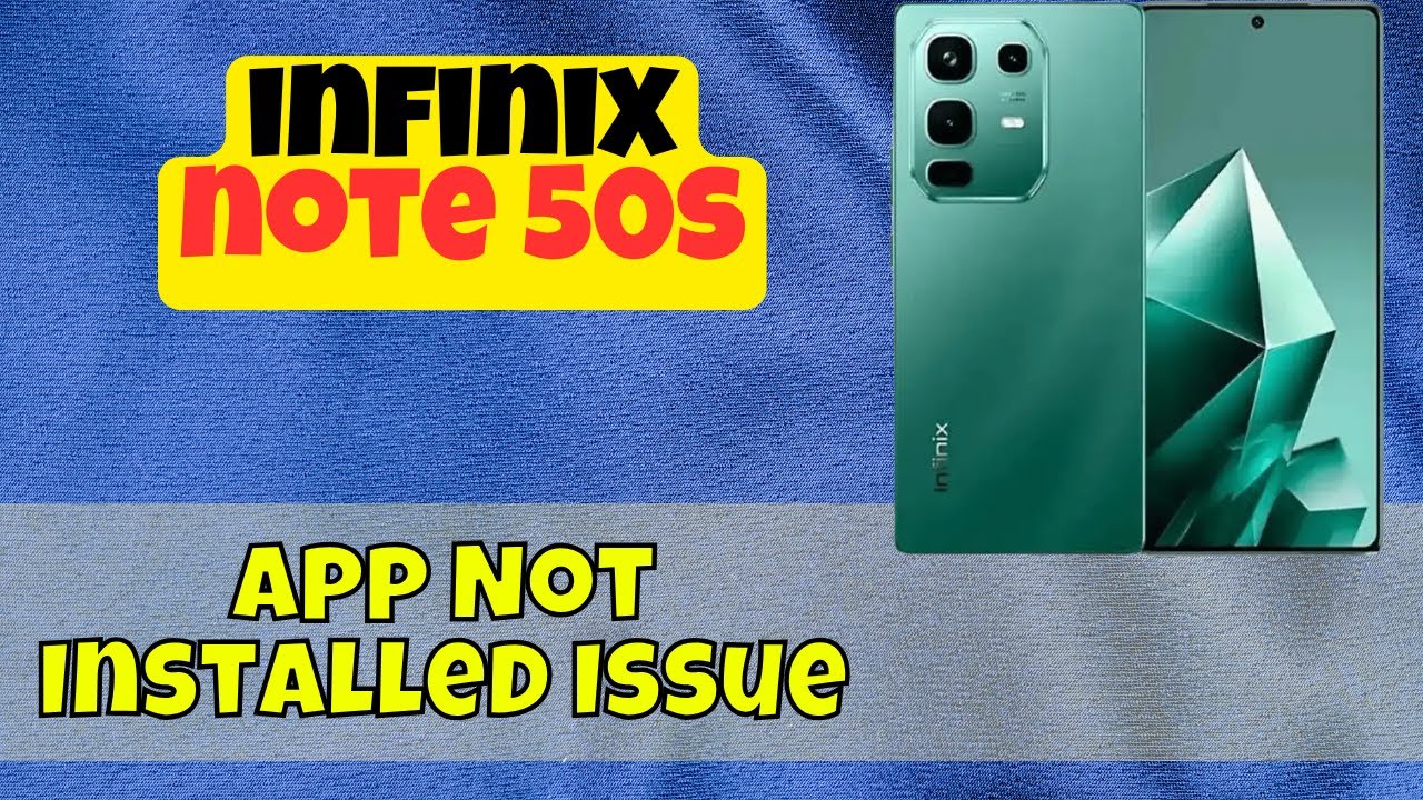 Исправление проблемы «Приложение не установлено» на Infinix Note 50s | Простое пошаговое руководство