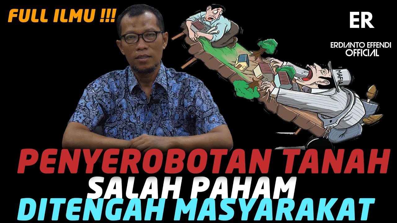 PENYEROBOTAN TANAH ? TERNYATA SALAH PAHAM DI TENGAH MASYARAKAT