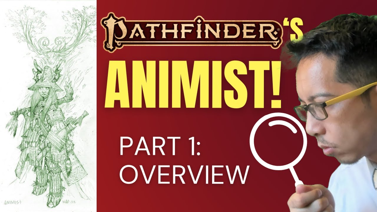 Pathfinder's BUFFING casters? Playtest of the ANIMIST class! (Part 1: Overview)