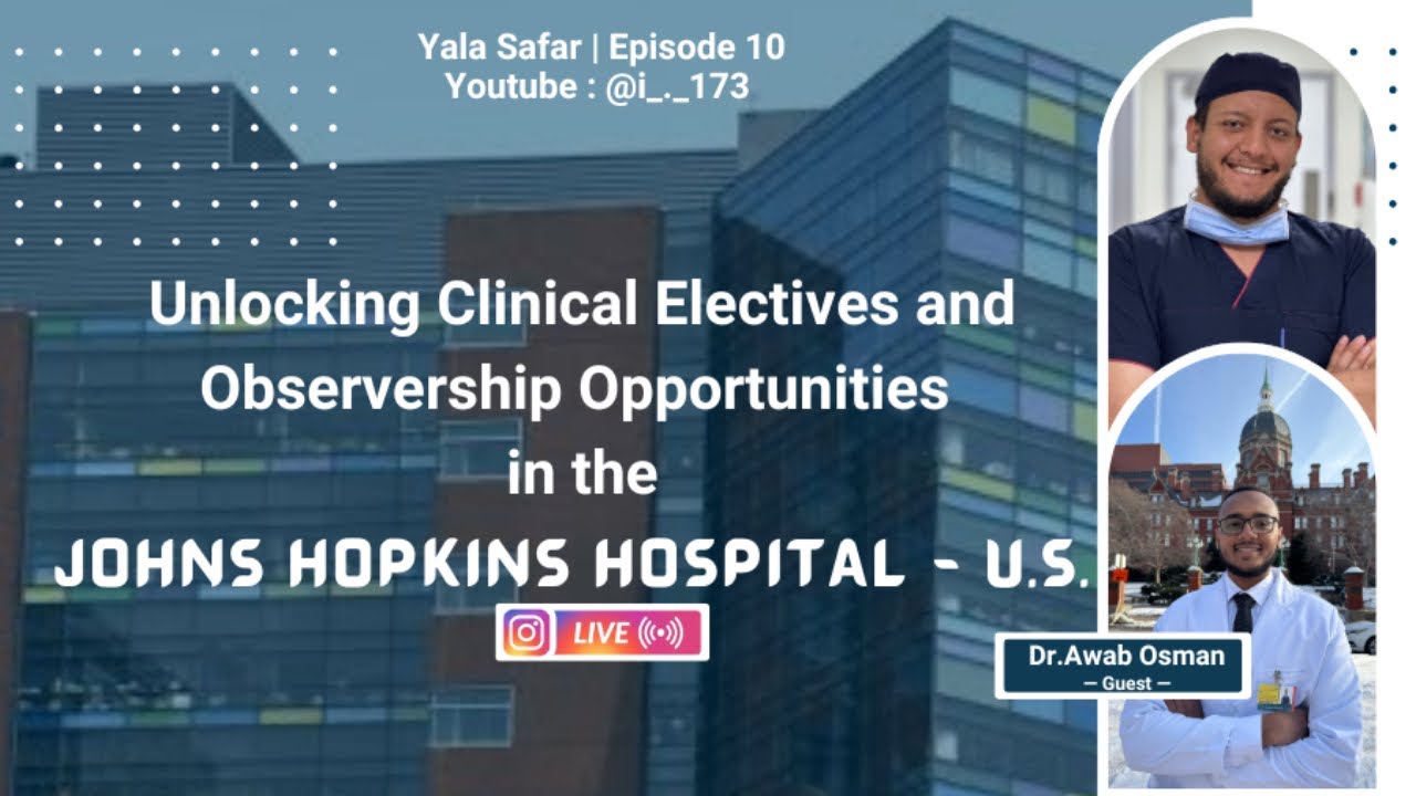 #10 Unlocking Clinical Electives and Observer-ship Opportunities In the  “ JOHNS HOPKINS HOSPITAL “
