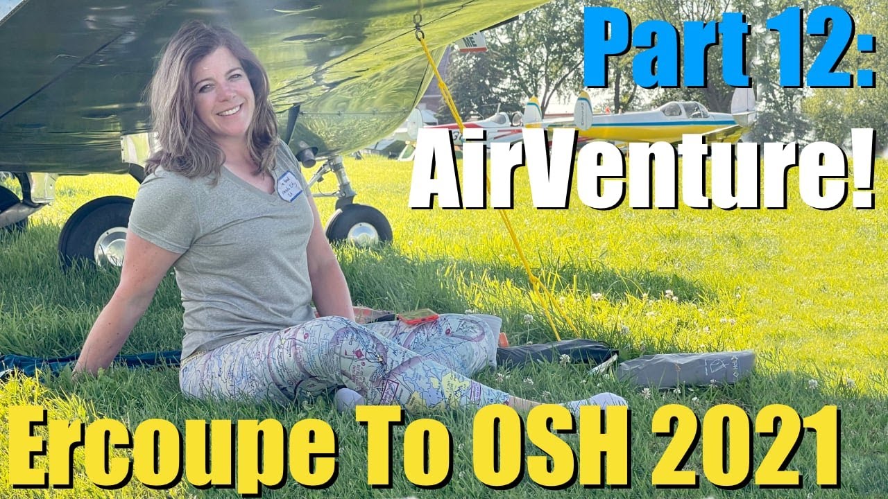 Ercoupe to EAA AirVenture Oshkosh 2021 - Part 12 - On the Ground!