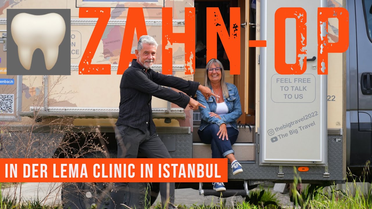 Mit dem Bimobil HERO Unterwegs zur Zahnbehandlung🦷 Erste Erfahrung mit der LEMA Clinic in Istanbul 🤩