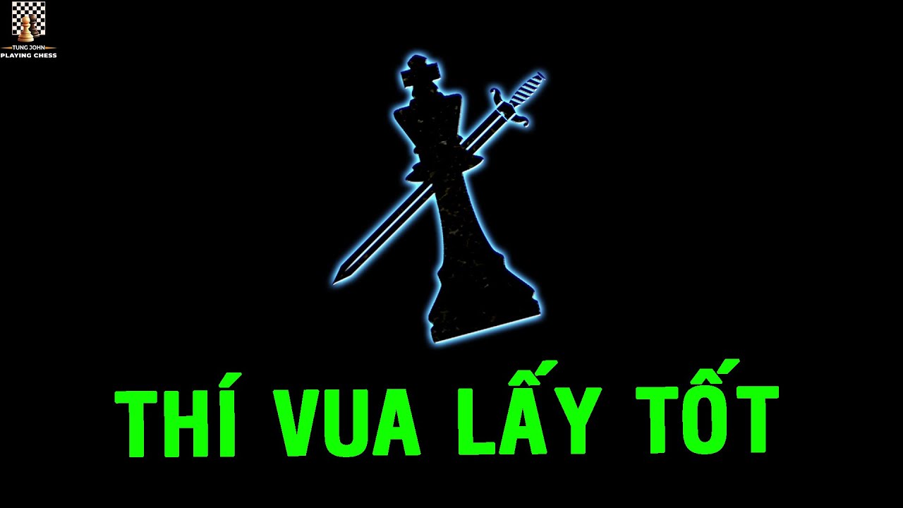 Siêu Giải Thí Vua Lấy Tốt Tháng 1/2026 || TungJohn Playing Chess