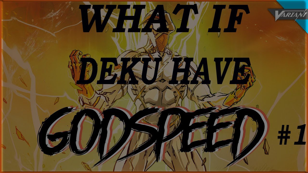 What if deku have god speed part 1