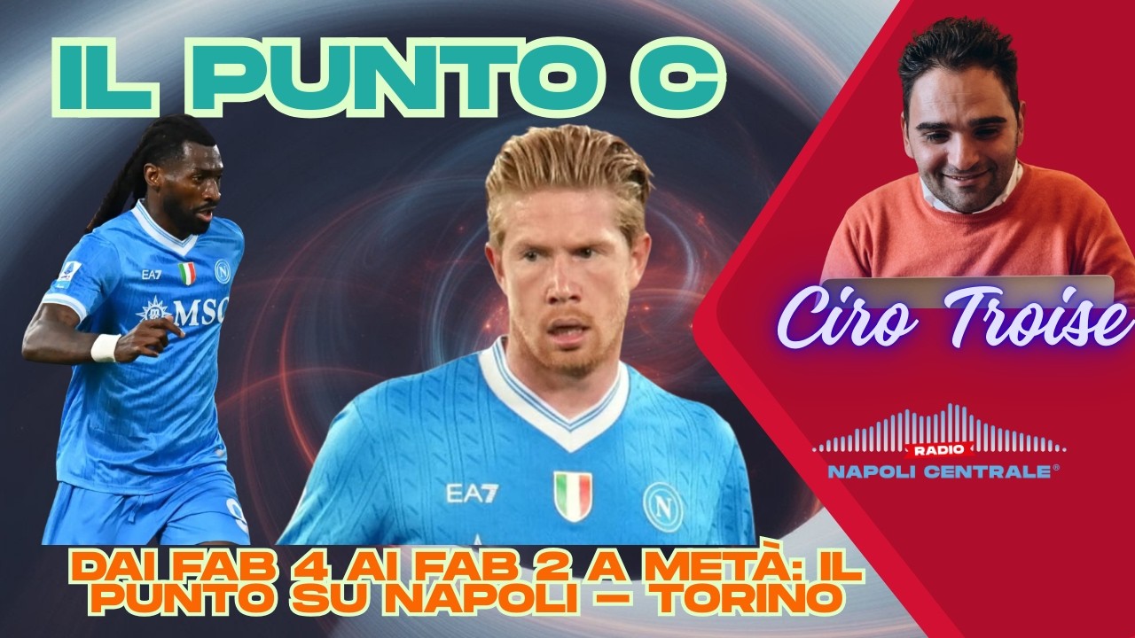 Il Punto C: Dai Fab 4 ai Fab 2 a metà, il punto su Napoli-Torino