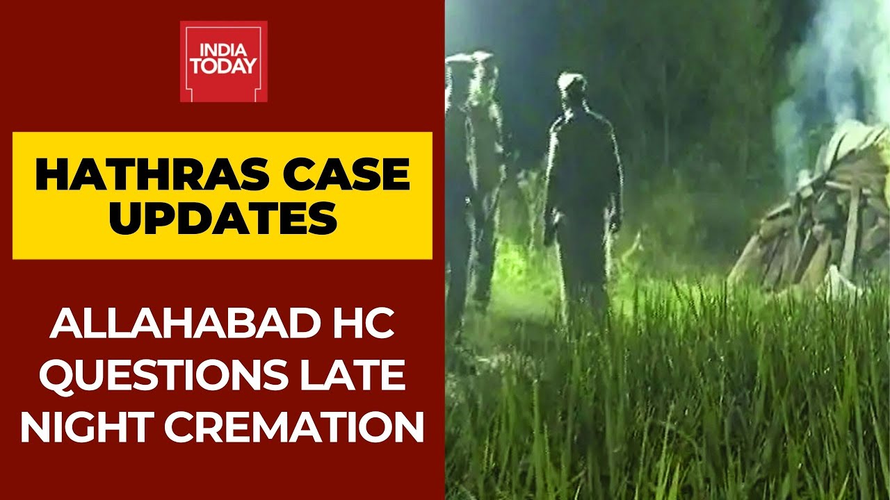 Hathras Case: Allahabad HC Questions UP Police Over Late Night Cremation Of Victim