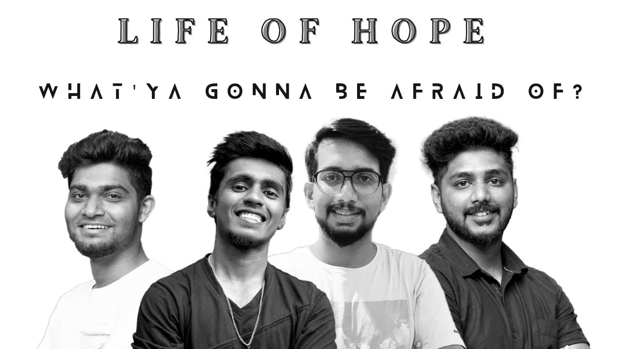What'ya gonna be afraid of? Official Lyric video - Life Of Hope