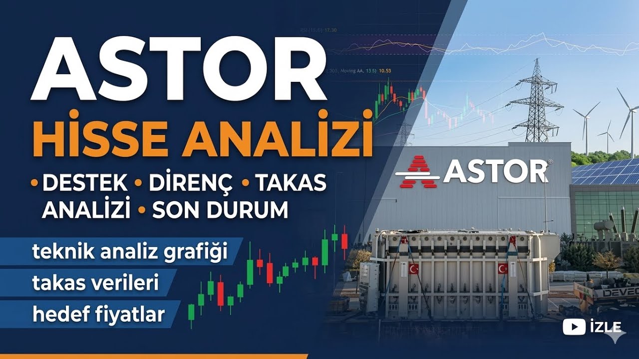 ASTOR HİSSE ANALİZ | DESTEK-DİREN&Ccedil;-TAKAS