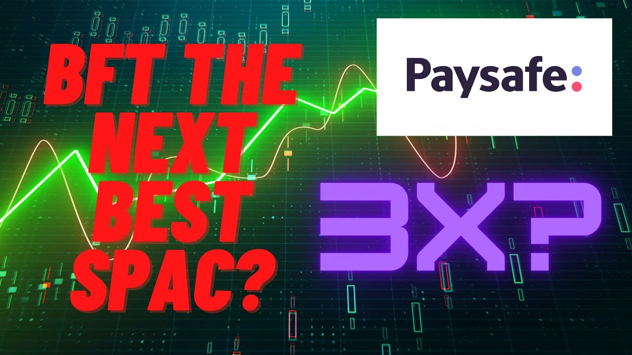 BUY BFT stock (PaySafe MERGER) RIGHT NOW?