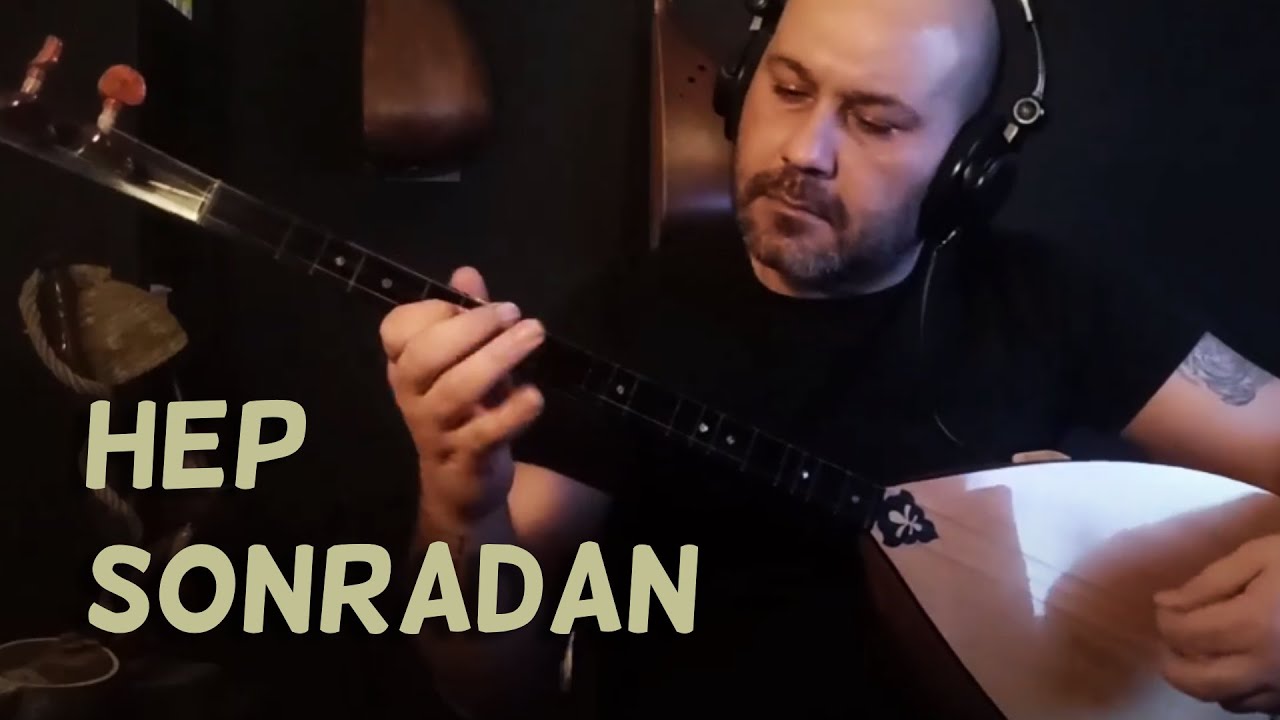 Hep Sonradan (Enstrümantal Bağlama)
