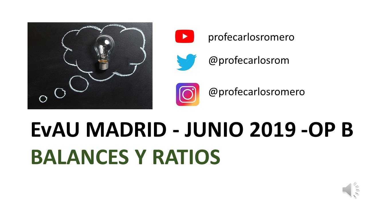 BALANCES Y RATIOS.  EVAU MADRID JUNIO 2019 B