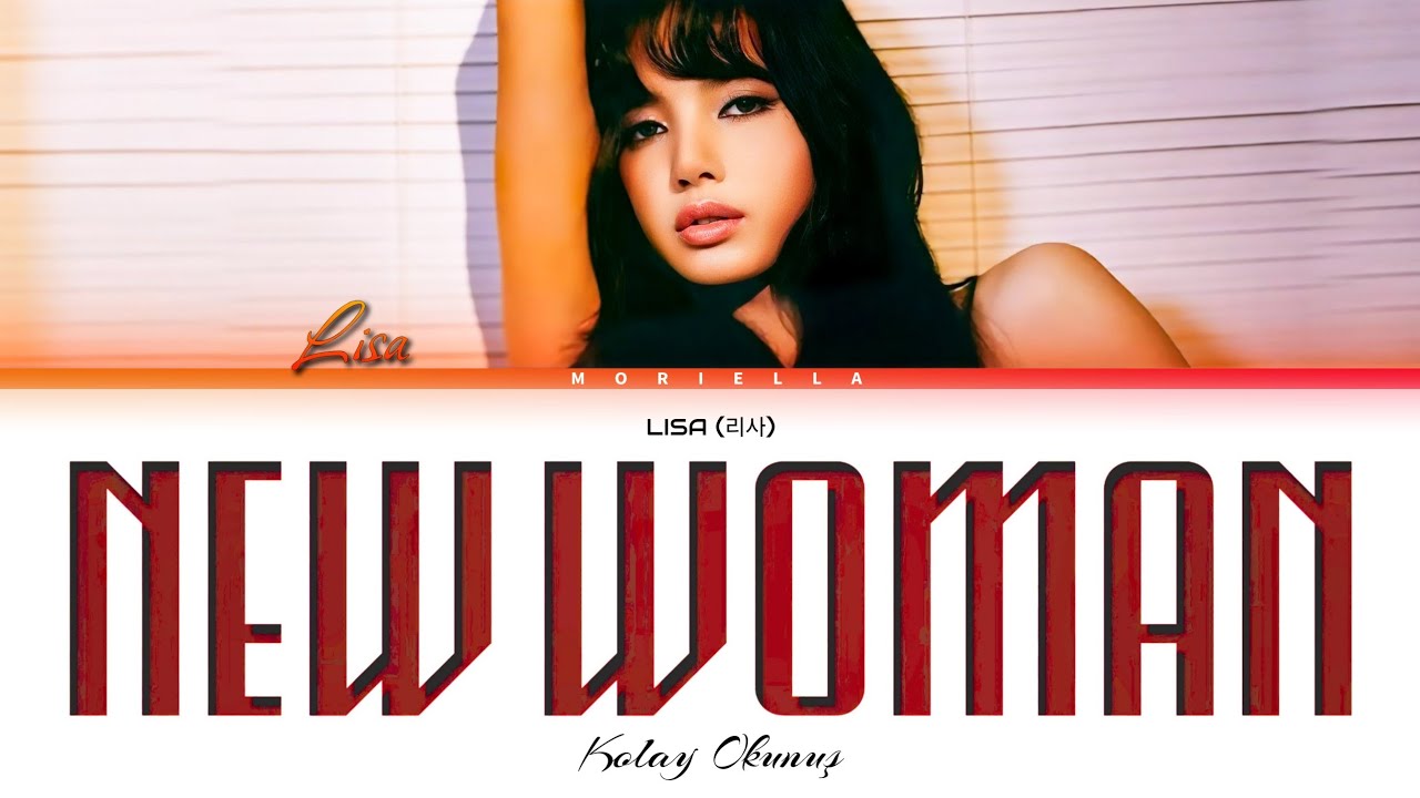 LISA (리사) 'NEW WOMAN' (ft. Rosaliá) Kolay Okunuş | Moriella