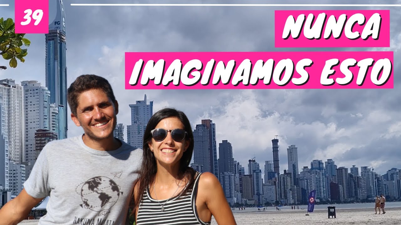👉 Llegamos a CAMBORIÚ 😱 BRASIL no deja de SORPRENDERNOS 🇧🇷 Ep.39 [Santa Catarina]