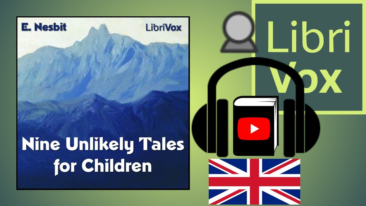 Nine Unlikely Tales by E. NESBIT read by Cori Samuel | Full Audio Book