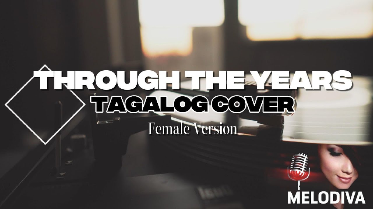 Through The Years (Tagalog) –Female Version | Karaoke | No Guide Melody | Lyrics