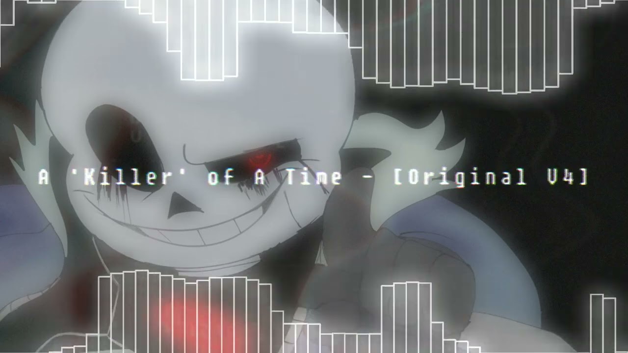 A 'Killer' Of A Time - [Original V4]