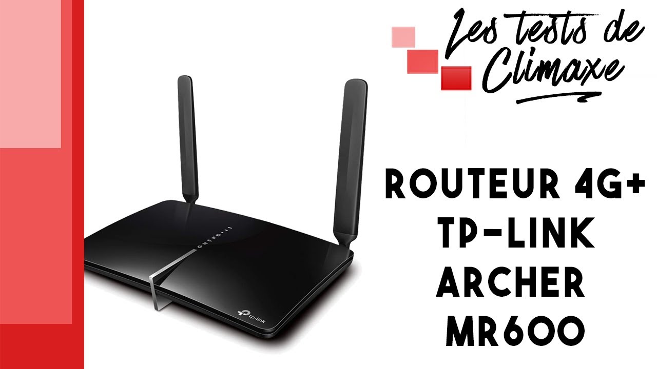 Test d'un routeur 4G+ TP Link Archer MR600