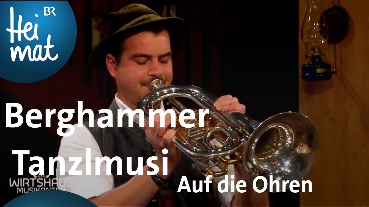 Berghammer Tanzlmusi: Auf die Ohren | Wirtshausmusikanten | BR Heimat - die beste Volksmusik