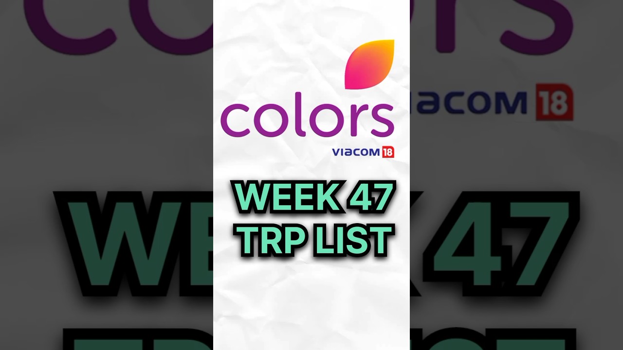 Colors Tv Serial Week 47 TRP #colorstv #trpofthisweek #trplist #trpratings #colorstvserial