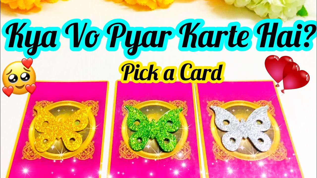 Pick a Card- KYA VO APSE PYAR KARTE HAI- THIRD PARTY - KYA VO AYENGE - آپ کی شادی- TIMELESS- MWT