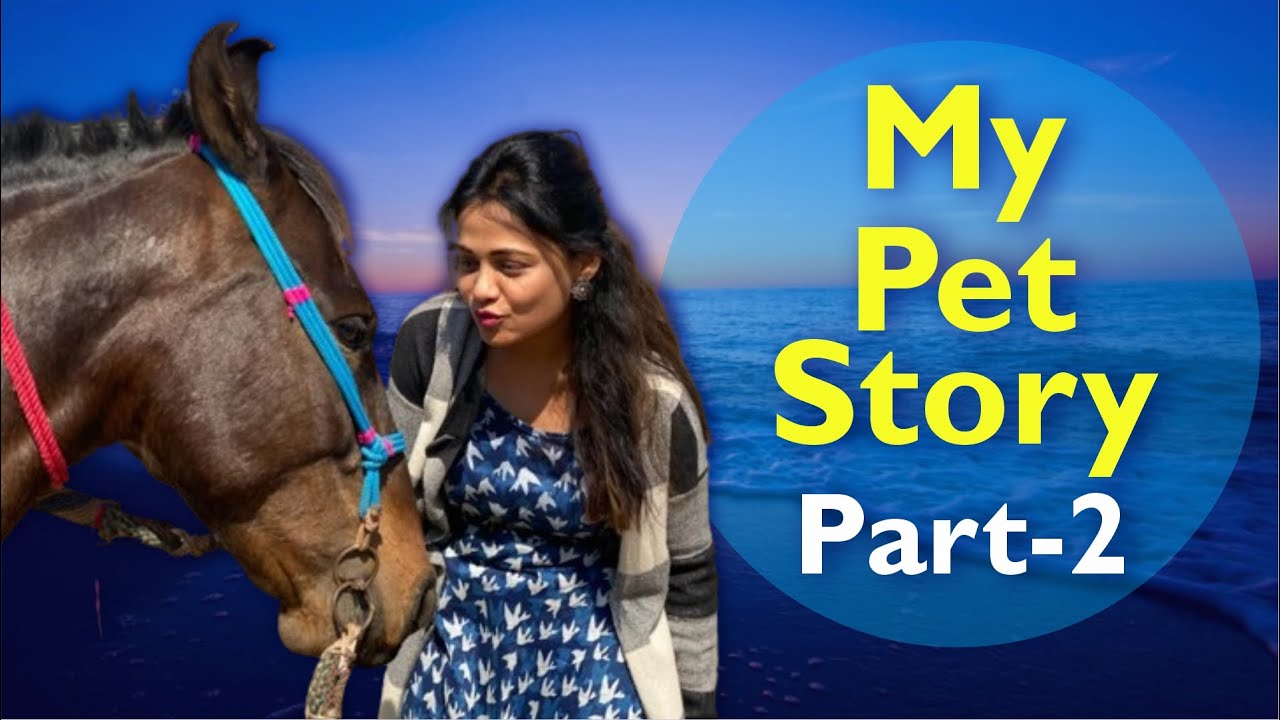 My Pet Story Part - 2 | 