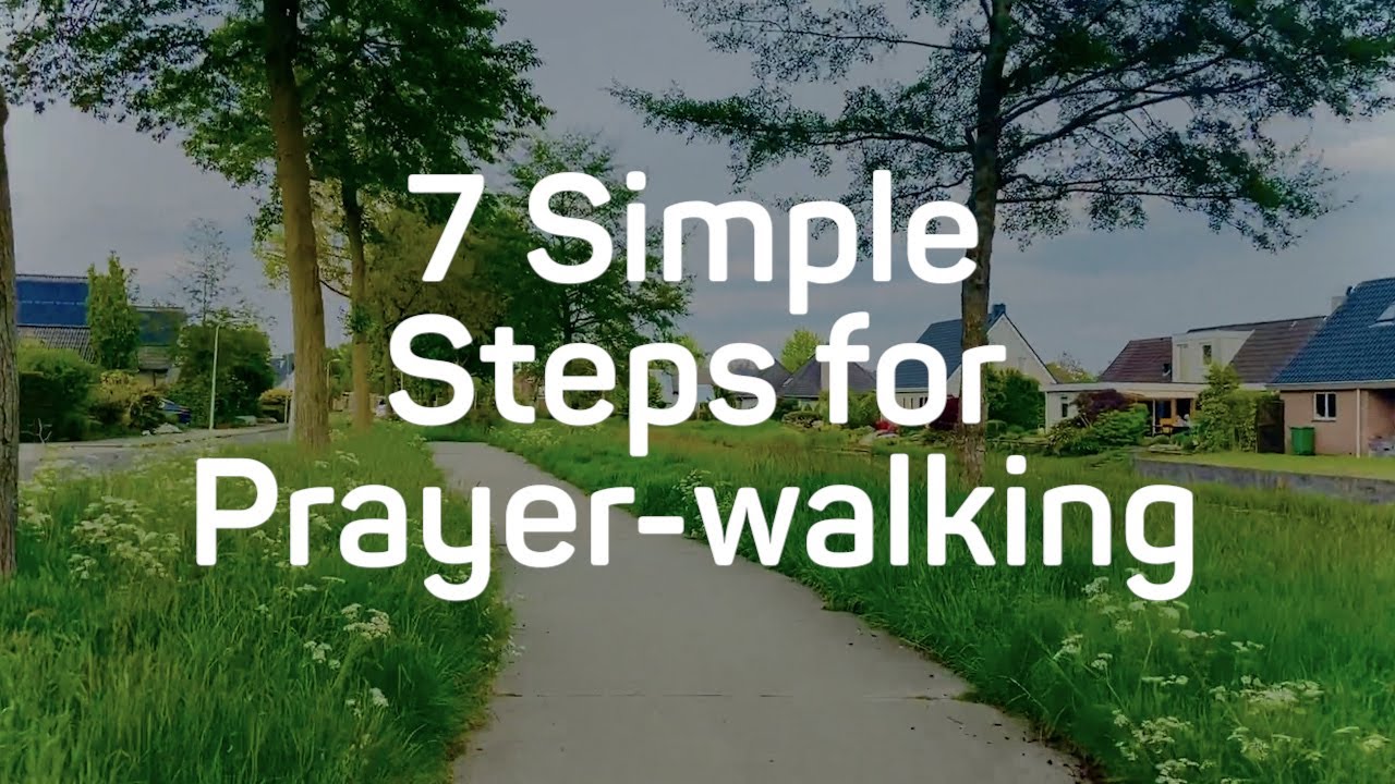7 Simple Steps for Prayer-walking