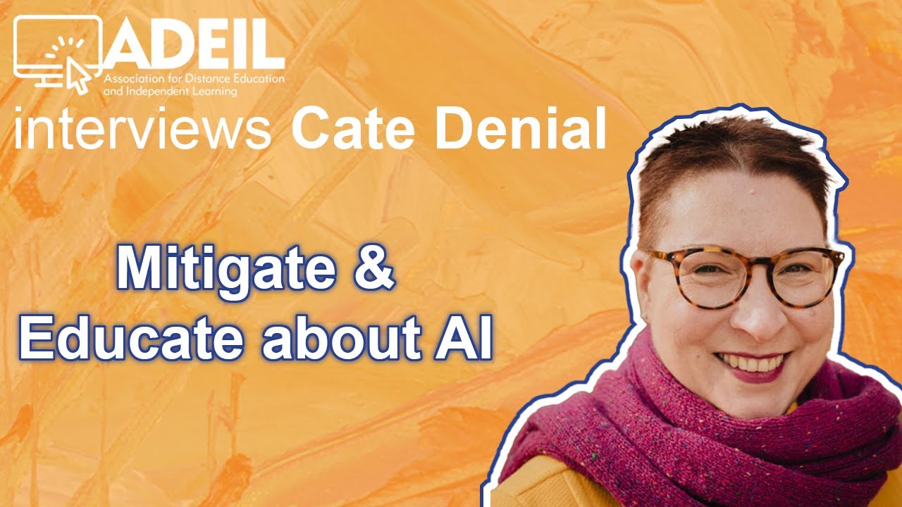 ADEIL Interview Cate Denial 4 Mitigate and educate about AI | Excitement about Teaching & Learning