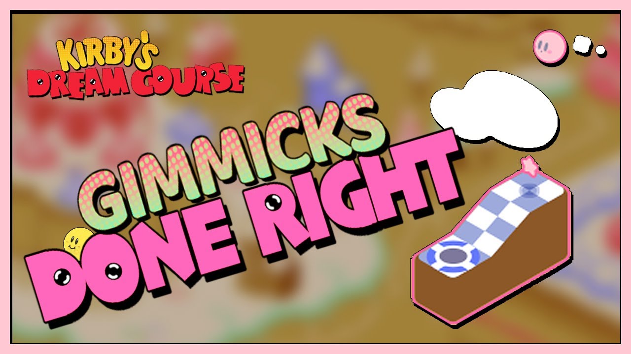 Gimmicks Done Right - Kirby's Dream Course