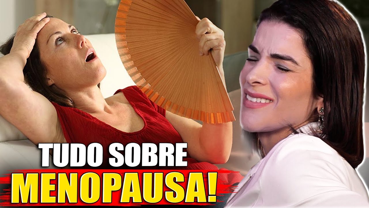 TUDO SOBRE MENOPAUSA! Sintomas, Reposição Hormonal, Tratamentos e Vitaminas!