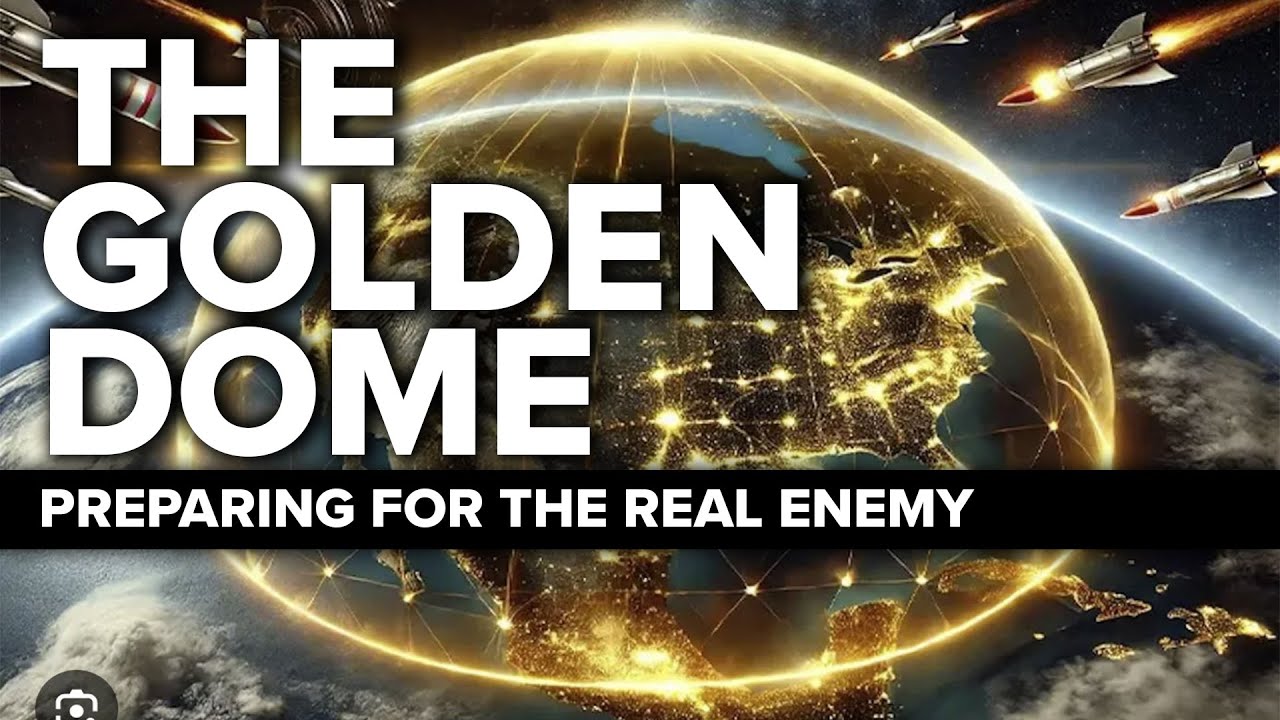 The 'Golden Dome' - Preparing for the Real Enemy