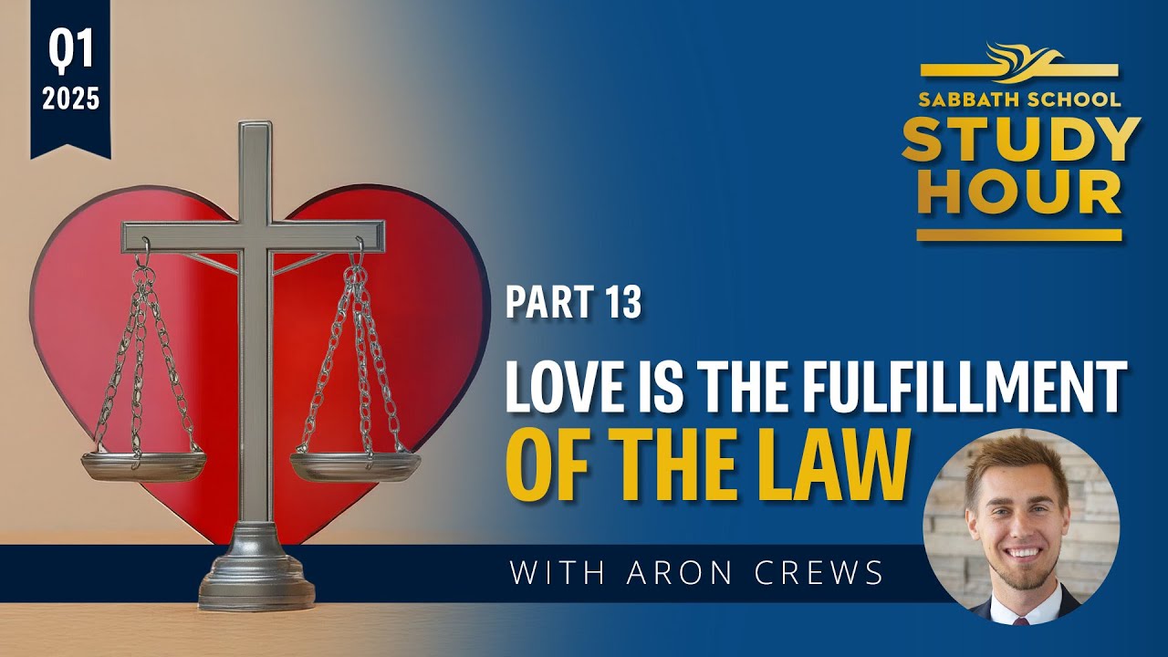 Lesson 13: Love is the Fulfillment of the Law | Aron Crews